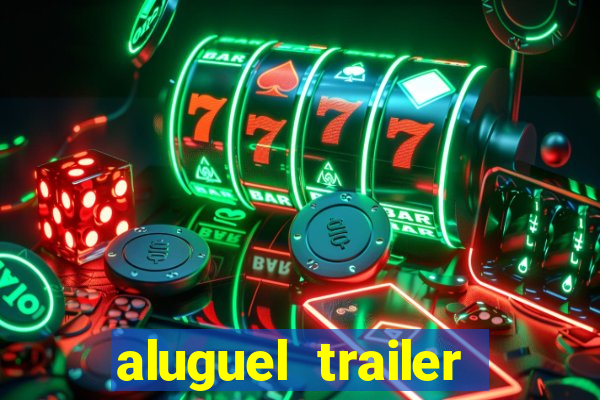 aluguel trailer porto alegre